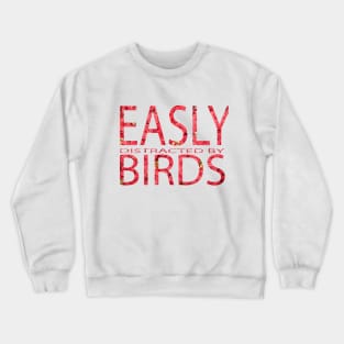 Easily Distracted By Birds Shirt.Bird Lover Gift.Bird Watcher. Birds Shirt. Bird Shirt. Crewneck Sweatshirt